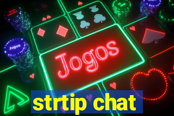 strtip chat